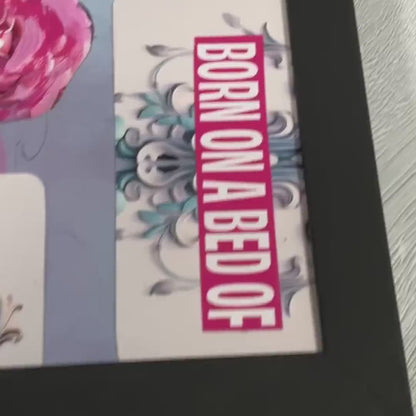 Born on a Bed of Pink Roses